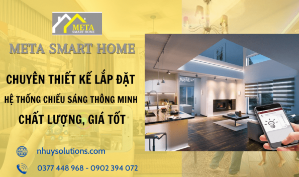 Meta Smart Home - Đơn vị chuyên thiết kế lắp đặt hệ thống chiếu sáng thông minh chất lượng, giá tốt